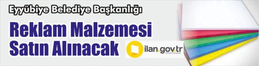 &nbsp;&nbsp;&nbsp;&nbsp;&nbsp; Eyyübiye Belediye Başkanlığı, reklam malzemesi satın alacak. &nbsp;&nbsp;&nbsp;&nbsp;&nbsp; ilan.gov.tr