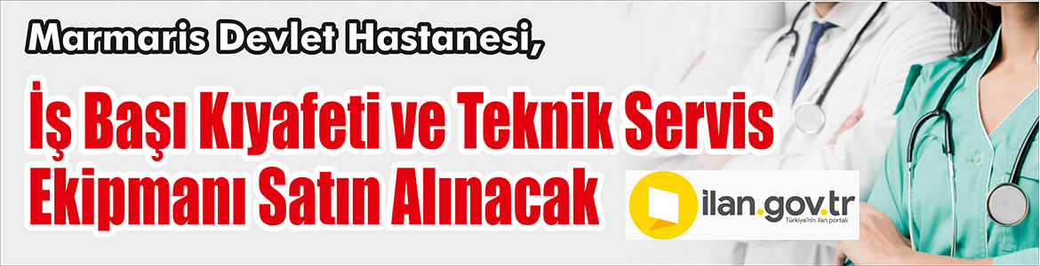 &nbsp;&nbsp;&nbsp;&nbsp;&nbsp; Marmaris Devlet Hastanesi, iş başı kıyafeti ve teknik servis