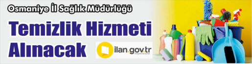 &nbsp;&nbsp;&nbsp;&nbsp;&nbsp; Osmaniye İl Sağlık Müdürlüğü, temizlik hizmeti alacak. &nbsp;&nbsp;&nbsp;&nbsp;&nbsp; ilan.gov.tr