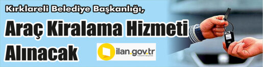 &nbsp;&nbsp;&nbsp;&nbsp;&nbsp; Kırklareli Belediye Başkanlığı, araç kiralama hizmeti alacak. &nbsp;&nbsp;&nbsp;&nbsp;&nbsp; ilan.gov.tr