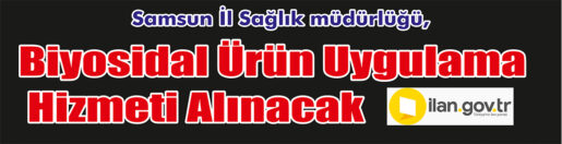 &nbsp;&nbsp;&nbsp;&nbsp;&nbsp; Samsun İl Sağlık müdürlüğü, Biyosidal ürün uygulama hizmeti alacak.