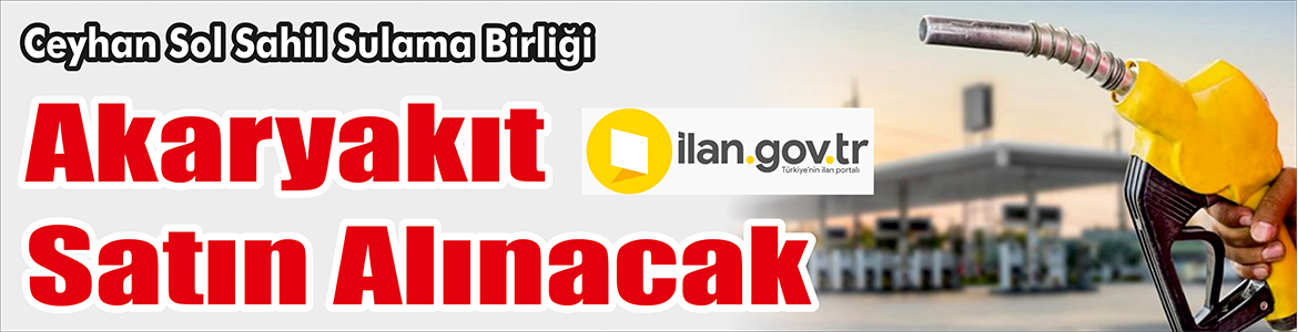&nbsp;&nbsp;&nbsp;&nbsp;&nbsp; Ceyhan Sol Sahil Sulama Birliği, akaryakıt satın alacak. &nbsp;&nbsp;&nbsp;&nbsp;&nbsp;