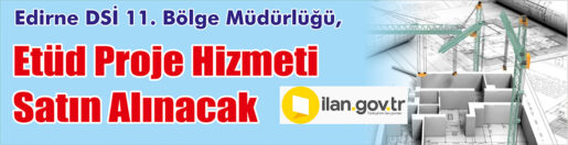 Edirne DSİ 11. Bölge Müdürlüğü, etüd proje hizmeti satın alacak.