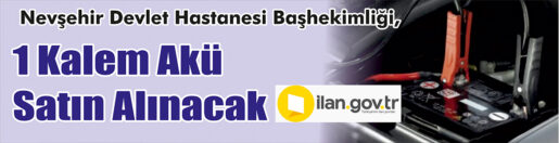     Nevşehir Devlet Hastanesi Başhekimliği, 1 kalem akü satın