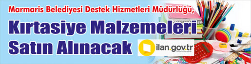 &nbsp;&nbsp;&nbsp;&nbsp;&nbsp; Marmaris Belediyesi Destek Hizmetleri Müdürlüğü, Kırtasiye malzemeleri satın alacak.
