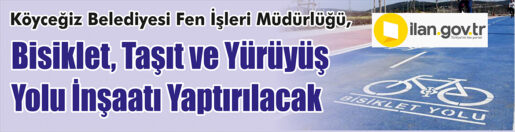 &nbsp;&nbsp;&nbsp;&nbsp;&nbsp; Köyceğiz Belediyesi Fen İşleri Müdürlüğü, Bisiklet, taşıt ve yürüyüş