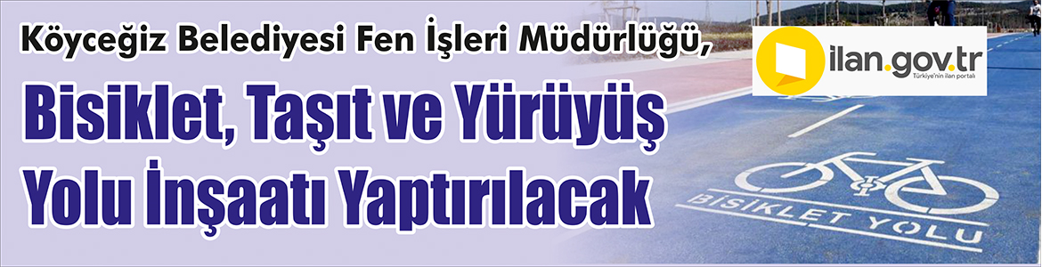 &nbsp;&nbsp;&nbsp;&nbsp;&nbsp; Köyceğiz Belediyesi Fen İşleri Müdürlüğü, Bisiklet, taşıt ve yürüyüş