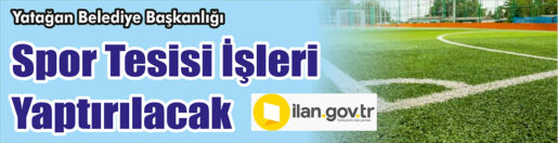 &nbsp;&nbsp;&nbsp;&nbsp;&nbsp; Yatağan Belediye Başkanlığı, spor tesisi işleri yaptıracak. &nbsp;&nbsp;&nbsp;&nbsp;&nbsp; ilan.gov.tr