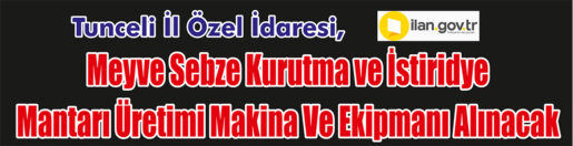 Mantarı Üretimi Makina Ve Ekipmanı Alınacak &nbsp;&nbsp;&nbsp;&nbsp;&nbsp; Tunceli İl Özel