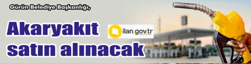 &nbsp;&nbsp;&nbsp;&nbsp;&nbsp; Gürün Belediye Başkanlığı, Akaryakıt satın alacak. &nbsp;&nbsp;&nbsp;&nbsp;&nbsp; ilan.gov.tr de