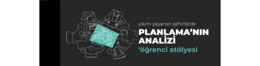 Yıkım Yaşanan Şehirlerde Planlama’nın Analizi