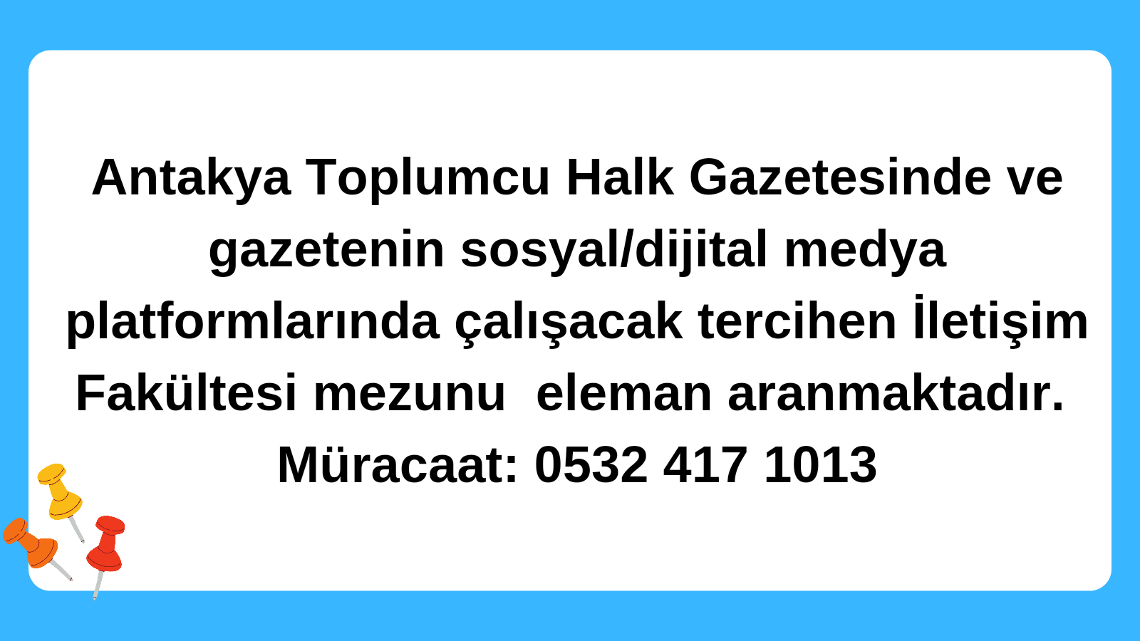 İletişim Fakültesi Mezunu Eleman Aranıyor Antakya Toplumcu Halk Gazetesinde ve