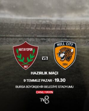 Hatayspor Hull City Maçı Canlı Yayınlanacak