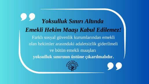 Hekimler “Emekli Hekim Maaşı Kabul Edilemez Miktarda”