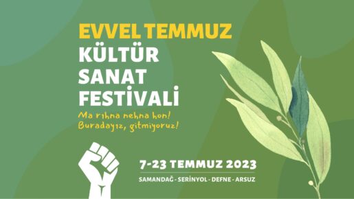 Evvel Temmuz Kültür Sanat Festivali Yeniden: “Ma rıhna nehna hon! Buradayız, Gitmiyoruz!