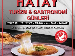 Hatay’ın tarih, kültür, sanat ve yöresel ürünlerinin tanıtılması amacıyla her