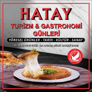 Hatay Gastronomi Günleri 13-17 Eylül’de