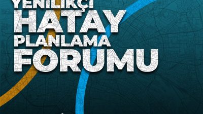 Hatay Büyükşehir Belediyesi öncülüğünde başlatılan Hatay Planlama Forumu’nun, ‘’Kritik Yaşam