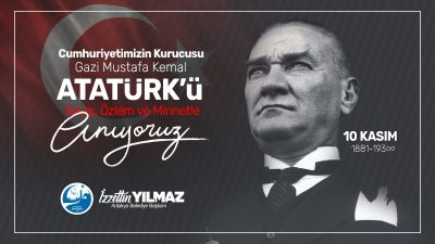 Antakya Belediye Başkanı İzzettin Yılmaz, Gazi Mustafa Kemal Atatürk’ün vefatının