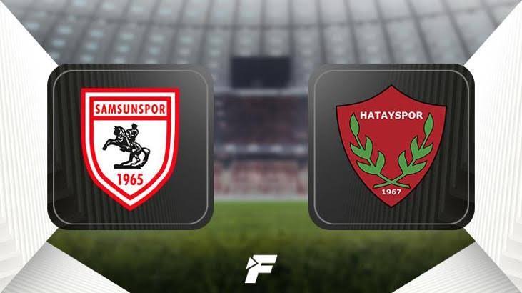 Samsunspor Hatayspor 11’leri açıklandı