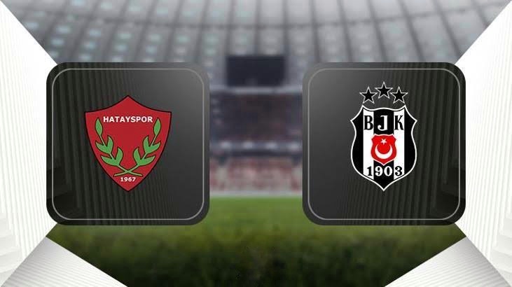 Hatayspor – Beşiktaş maçı ilk 11’leri