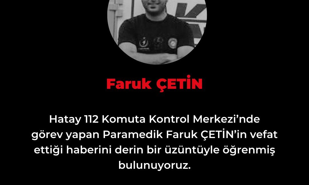 Hatay’da sağlık sektöründe görev yapan Paramedik Faruk Çetin, 112 Komuta