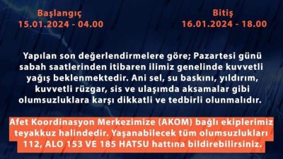 15 Ocak Pazartesi 04.’00 den 16 Ocak Salı 18.00’e kadar