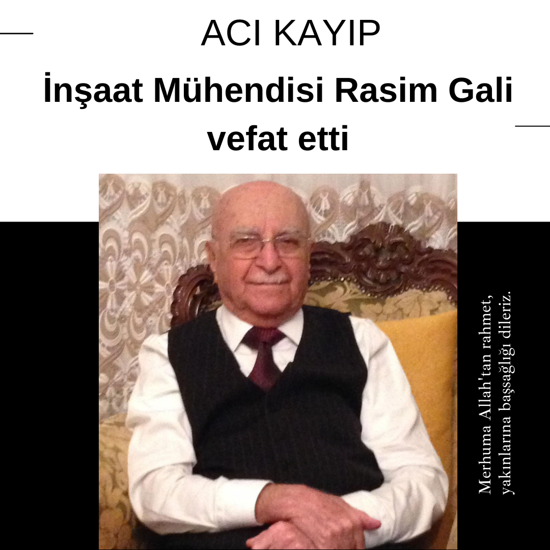 İnşaat Mühendisi Rasim Gali Vefat Etti