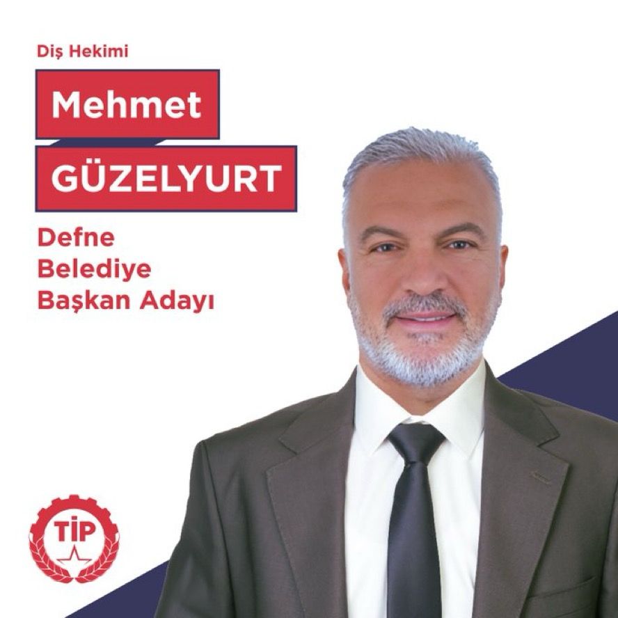 TİP Defne Adayı Mehmet Güzelyurt