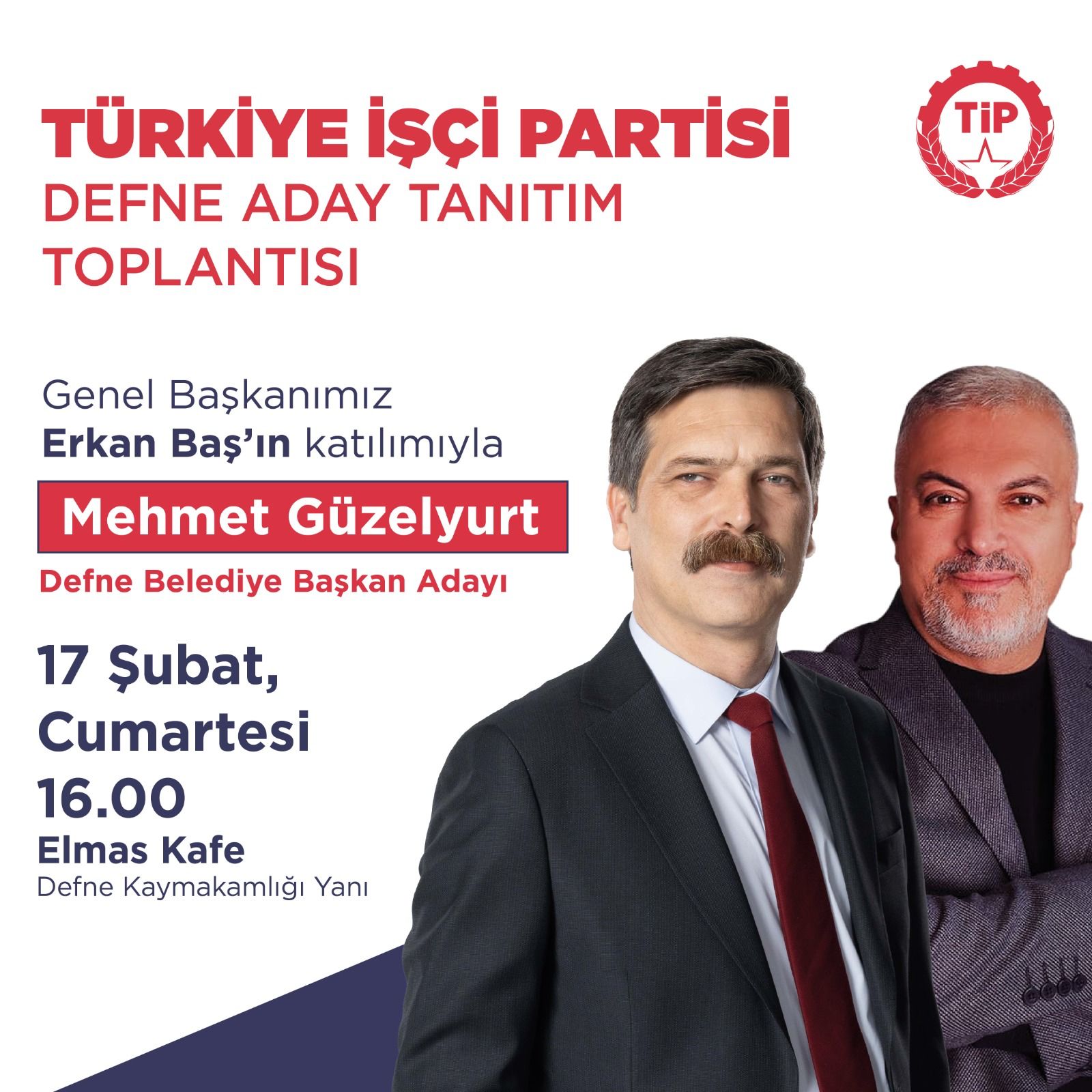 TİP adayı Güzelyurt’u Erkan Baş tanıtacak