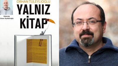 Yazar Orhan Tüleylioğlu ile son kitabı “Yalnız Kitap” üzerine derin
