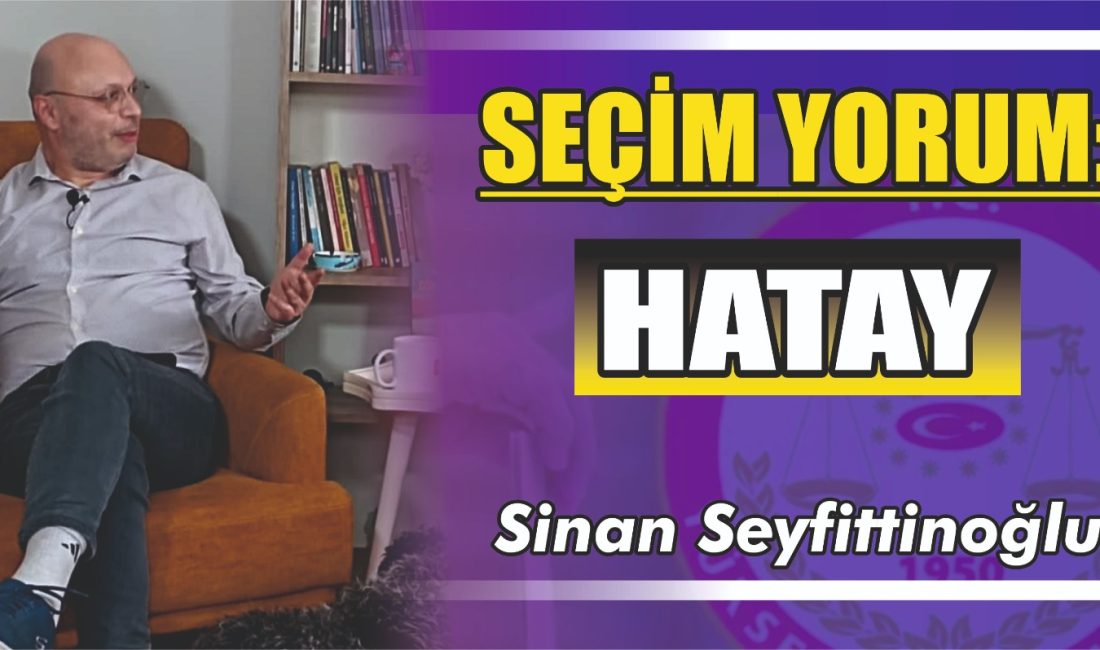 31 Mart Hatay seçimlerinde