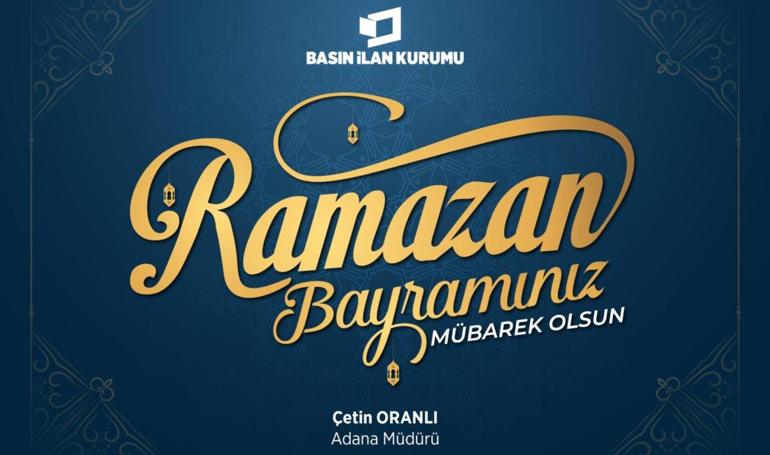 Basın İlan Kurumu Adana Şube Başkanı Çetin Oranlı, mübarek Ramazan