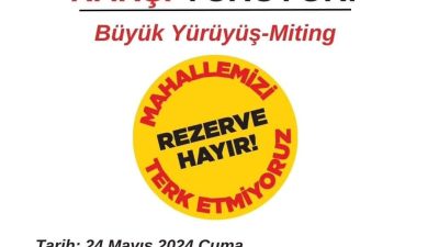 Samandağ’da bugün gerçekleştirilecek olan büyük yürüyüş ve mitingde, mahalle sakinleri