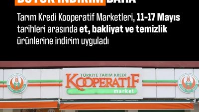 Tarım Kredi Kooperatif Marketleri, 11-17 Mayıs tarihleri arasında indirimli satışlar