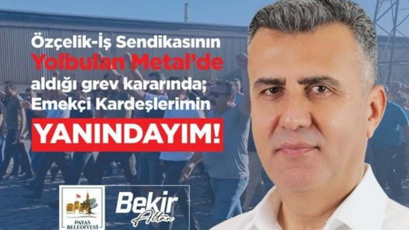 Özçelik-İş Sendikası grevine ilk destek Bekir Altan’dan