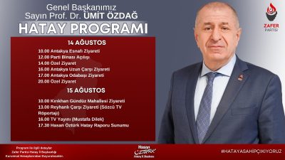 Zafer Partisi Genel Başkanı Prof. Dr. Ümit Özdağ, “Hatay’a Sahip