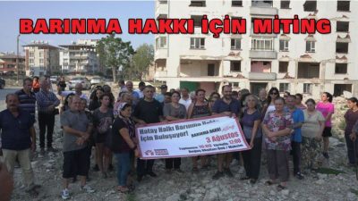 Antakya’da, Barınma Hakkı Platformu tarafından düzenlenen “Barınma Hakkımızı İstiyoruz, Hemen,