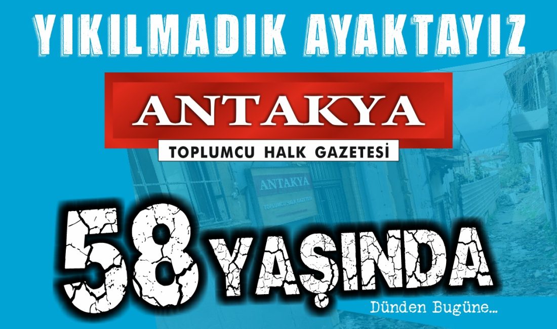1966 yılında yayın hayatına başlayan Antakya Toplumcu Halk Gazetesi, 58