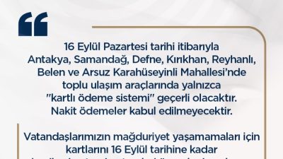 Hatay Büyükşehir Belediyesi (HBB), 16 Eylül Pazartesi itibarıyla Antakya, Samandağ,