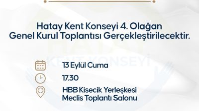 Hatay Büyükşehir Belediyesi (HBB), Kent Konseyi’nin 4. Olağan Genel Kurul