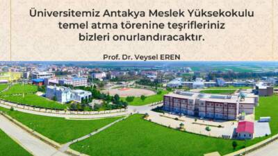 Hatay Mustafa Kemal Üniversitesi, Antakya Meslek Yüksekokulu’nun temel atma törenini