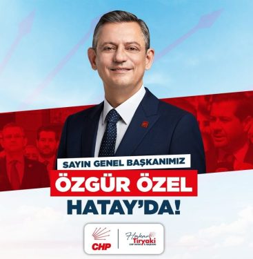 Özgür Özel Hafta Sonu Hatay’a Geliyor