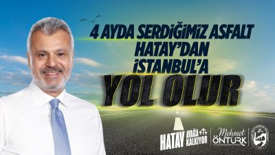 Hatay Büyükşehir Belediyesi (HBB), Başkan Mehmet Öntürk’ün “Hatay’da yol diye