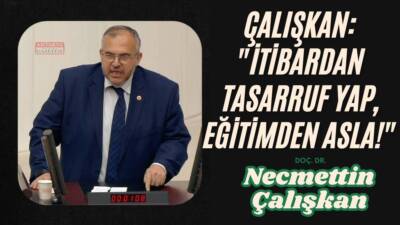 Saadet Partisi Hatay Milletvekili Doç. Dr. Necmettin Çalışkan, TBMM'de eğitimde