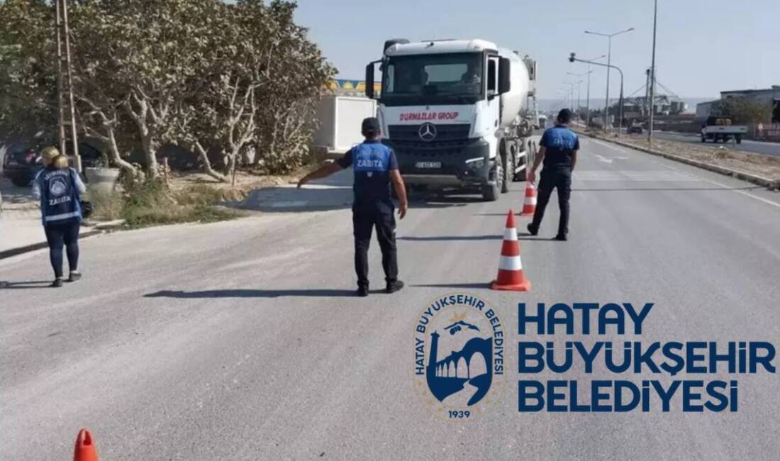 Hatay’da Büyükşehir Belediyesi ekipleri,