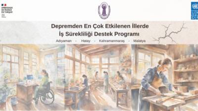 Depremden en çok etkilenen illerde iş sürekliliğini sağlamak amacıyla başlatılan