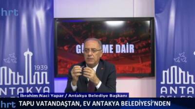 Antakya Belediye Başkanı İbrahim Naci Yapar, HRT Akdeniz televizyonunda Gündeme