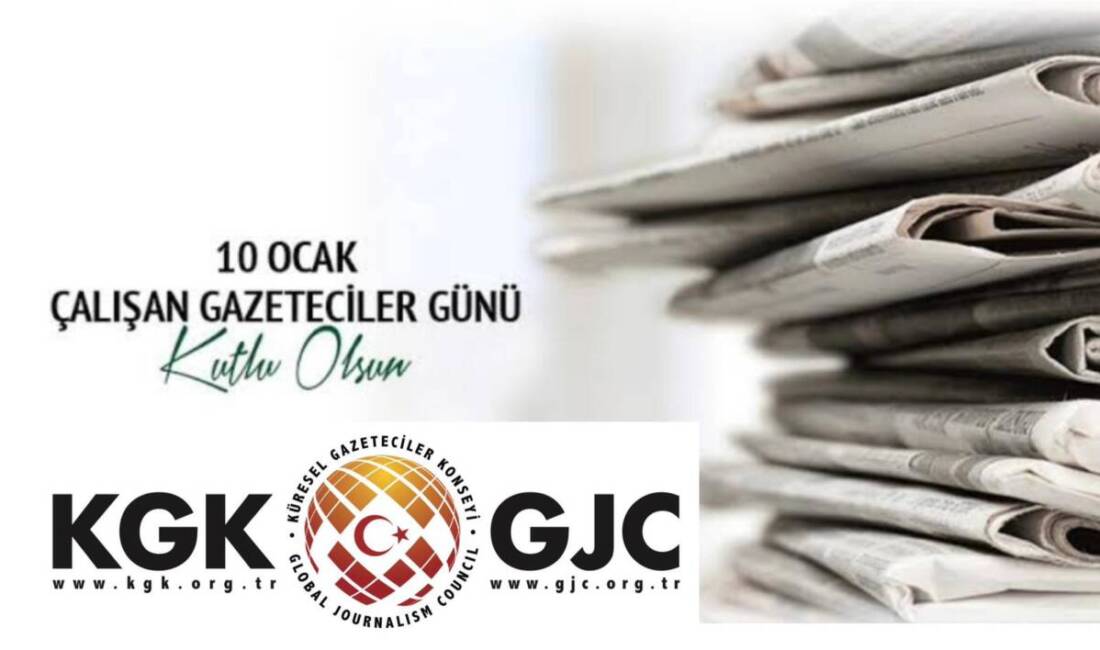 Küresel Gazeteciler Konseyi (KGK) 10 Ocak Çalışan Gazeteciler Günü dolayısıyla