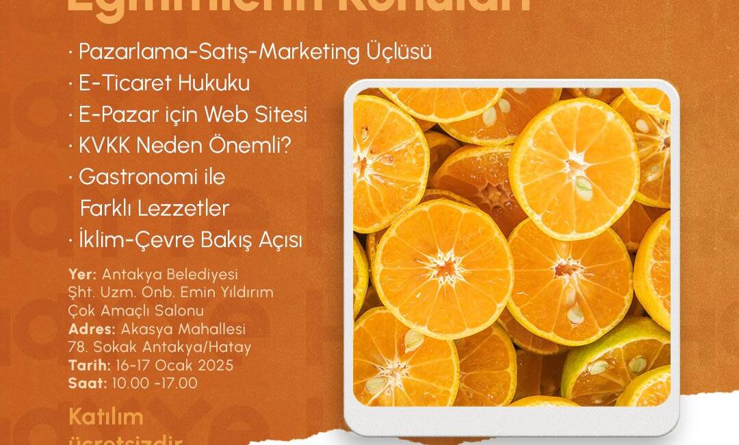 Antakya’da düzenlenecek ücretsiz eğitim programında pazarlama, e-ticaret hukuku ve gastronomi